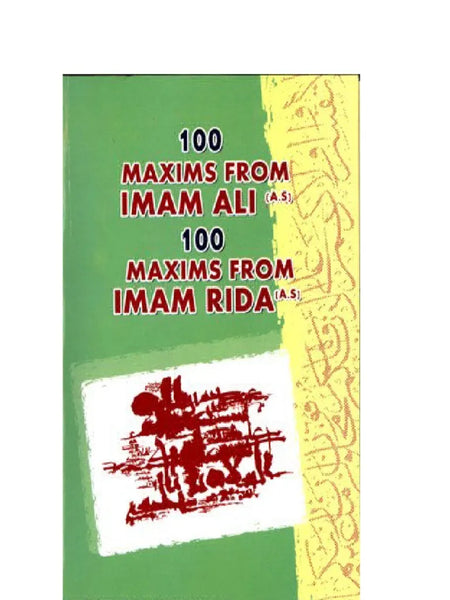 100 Maxims from Imam ALI (a.s) & 100 Maxims from Imam Rida (a.s)