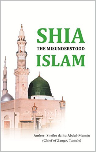 SHIA The Misunderstood Islam - By: Sheihu Dalhu Abdul Mumin