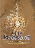 Our Philosophy - By: Ayatollah Muhammad Baqir As-Sadr 2010 (Edition)