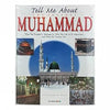 Tell Me About The Prophet Muhammed  - By: Saniyasnain Khan (H/B)