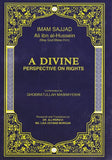 A DIVINE PERSPECTIVE ON RIGHTS - IMAM SAJJAD - By: Ghodratullah Mashayekhi/Lisa Zaynab/Ali Peiravi (Soft Cover)