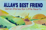 ALLAH'S BEST FRIEND - Quran Stories for Little Hearts (Goodword-Kidz)