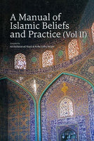 A Manual of Islamic Beliefs and Practice (Vol. II) Compiled by Ali Muhammad Naqvi & Kalbe Sadiq Naqavi.