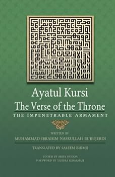 Ayatul Kursi: The Verse of the Throne: The Impenetrable Armament - By: Muhammad Ibrahim Nasrullah Burujerdi