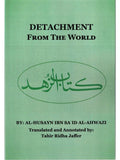 DETACHMENT FROM THE WORLD - By: Al-Husayn ibn Sa’id Al-Ahwazi