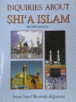 INQUIRIES ABOUT SHIA ISLAM (Second Edition) (P/B) By: Sayed Moustafa Al-Qazwinini