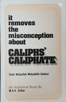 It removes the Misconception about Caliphs' Caliphate