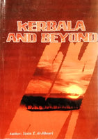 KERBALA AND BEYOND - by Yasin T. Al-Jibouri [P/B]