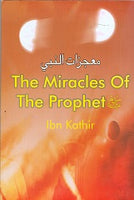 The Miracles of the Prophet.  By: Ibn Kathir