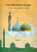 THE PROMISED MAHDI - Part I. [Hard Cover] by Allamah Muhammad Baqir Al-Majlisi