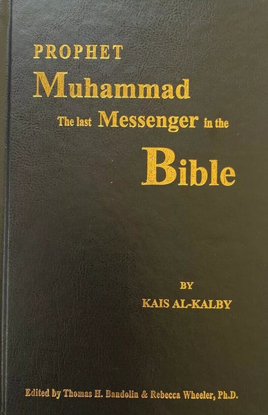 PROPHET Muhammad - The last Messenger in the Bible - By KAIS AL-KALBY