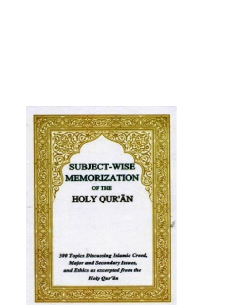 SUBJECT-WISE MEMORIZATION OF THE HOLY QUR'AN (POCKET SIZE, ARABIC-ENGLISH) English version by: Badr Shahin