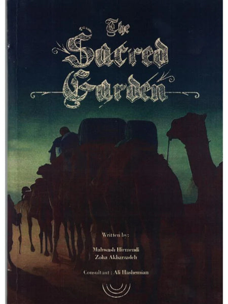 The Sacred Garden - By: Mahwash Hirmendi Zoha Akbarzadeh