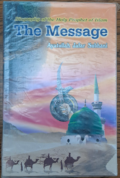 The Message. (Hardcover) Biography of the Holy Prophet of Islam by Ayatollah Jafar Subhani