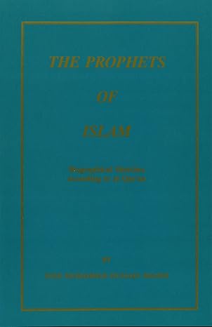 THE PROPHETS OF ISLAM - Biographical Sketches according to al-Qur'an - By: Syed Muhammad Hussain Shamsi