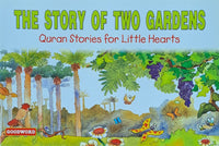 THE STORY OF TWO GARDENS - Quran Stories for Little Hearts (Goodword-Kidz)