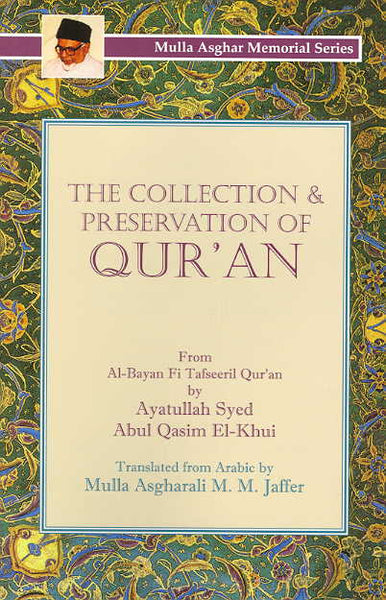 THE COLLECTION & PRESERVATION OF QUR'AN (From Al-Bayabn Fi Tafseeril Qur'an)