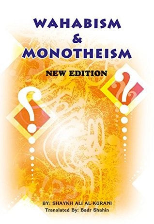 WAHABISM AND MONOTHEISM - By: Shaykh Ali Kurani Al-Amili