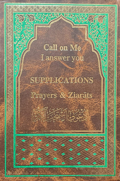 SUPPLICATIONS - Prayers and Ziarat (Call on Me, I answer You) - By: Sheikh Abbas al-Qummi (English/Arabic) (USED-EXCELLENT CONDITION)
