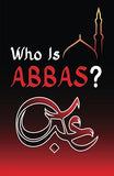 Who is ABBAS ? - By: Jerrmein Abu Shahba