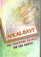 Ahl Al-Bayt, The Celestial Being on the Earth P/B