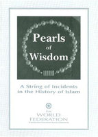 Pearls of Wisdom, A string of incidents in the history of Islam