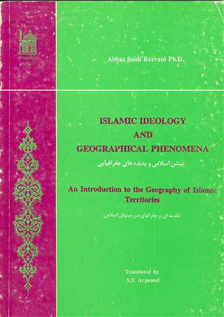 Islamic Ideology and Geographical Phenomena (An Introduction to the Geography of Islamic Territories