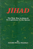 Jihad , The Holy War in Islam and its legitimacy i