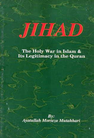 Jihad , The Holy War in Islam and its legitimacy i