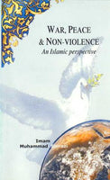 War, Peace and non-Violence, An Islamic Perspectiv