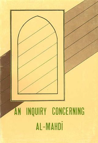 An Inquiry Concerning AL-MAHDI - By: Mohammad Baqir Al-Sadr