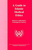 A Guide to Islamic Medical Ethics