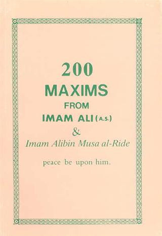 200 Maxims - 100 Maxims from Imam Ali (A.S), 100 Maxims from Imam Rida (A.S)