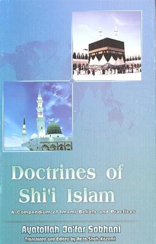 Doctrines of Shi'i Islam - A Compendium of Imami Beliefs and Practices. By Ayatullah Jafar Subhani