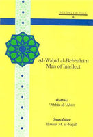 MEETING THE PIOUS 4 (Al-Wahid al-behbahani) Man of Intellect P/B  By: Abbas al-abiri