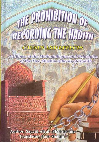The Prohibition of Recording the Hadith, Causes and effects