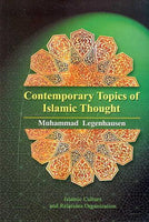 Contemporary Topics of Islamic Thought - By: Muhammad Legenhausen