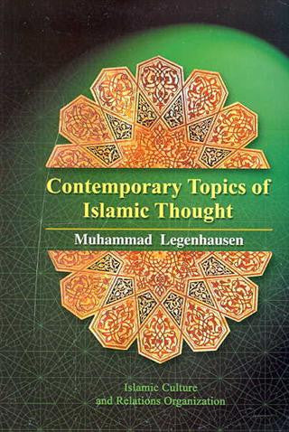 Contemporary Topics of Islamic Thought - By: Muhammad Legenhausen