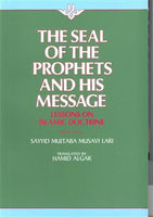 THE SEAL OF THE PROPHETS AND HIS MESSAGE - By