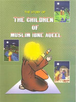 The Children of Muslim Ibne Aqeel (The Story of)