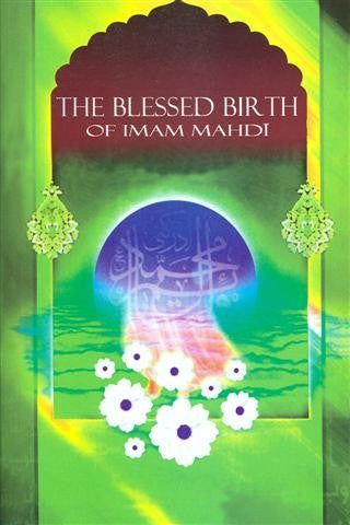 The Blessed Birth of Imam Mahdi (a.t.f.s) - By: Mohammad Raza Ansari