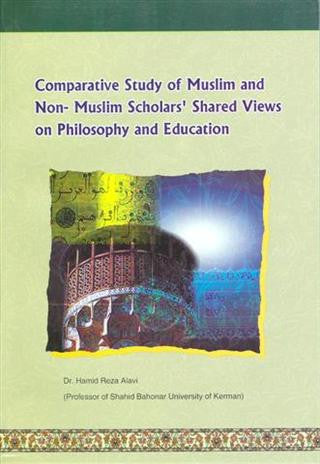 Comparative study of Muslim and non-Muslim Scholars Shared Views on Philosophy and Education