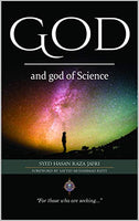 GOD and god of Science - by Syed Hasan Raza Jafri