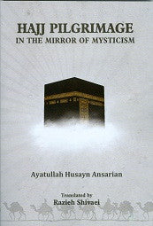 Hajj Pilgrimage in the mirror of Mysticism