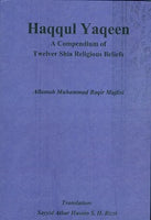 Haqqul Yaqeen (A compendium of the Twelver Shi’a beliefs) By Allamah Muhammad Baqir Majlisi