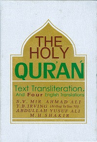 The Holy Quran Arabic text transliteration and four Enlgish translations.