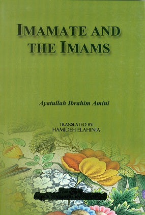 Imamate and the Imams by Ibrahim Amimi P/B