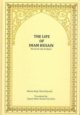 The Life of Imam Husain (a.s) Research & Analysis H/B by Qarashi