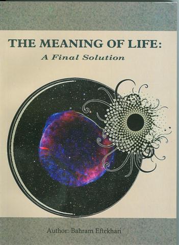 The meaning of life ( A final Solution ) by Bahram Eftekhari P/B