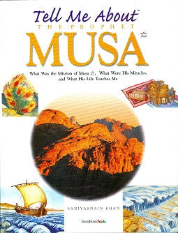 Tell me about The Prophet Musa (A.S)